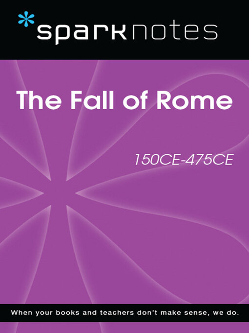 Title details for The Fall of Rome (150 CE-475 CE) (SparkNotes History Note) by SparkNotes - Available